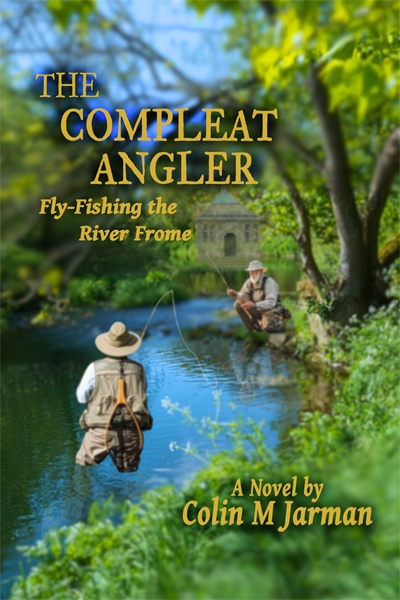 The Compleat Angler fly-fishing novel by Colin M Jarman 2026 