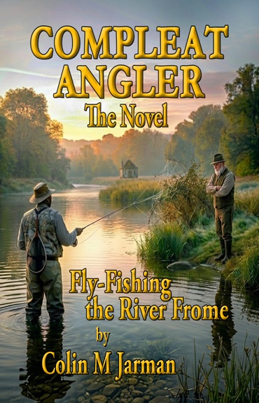 The Compleat Angler fly-fishing novel by Colin M Jarman 2026 